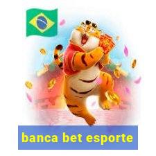 banca bet esporte